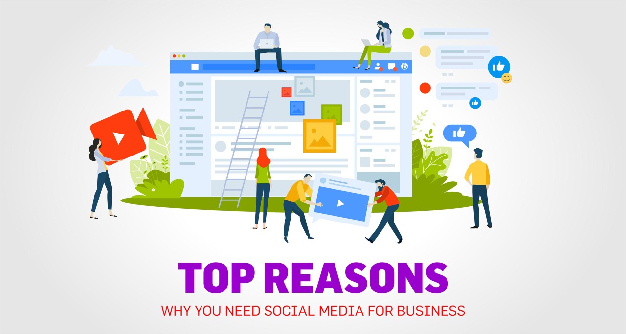 Top Reasons Why You Need Social Media for Business