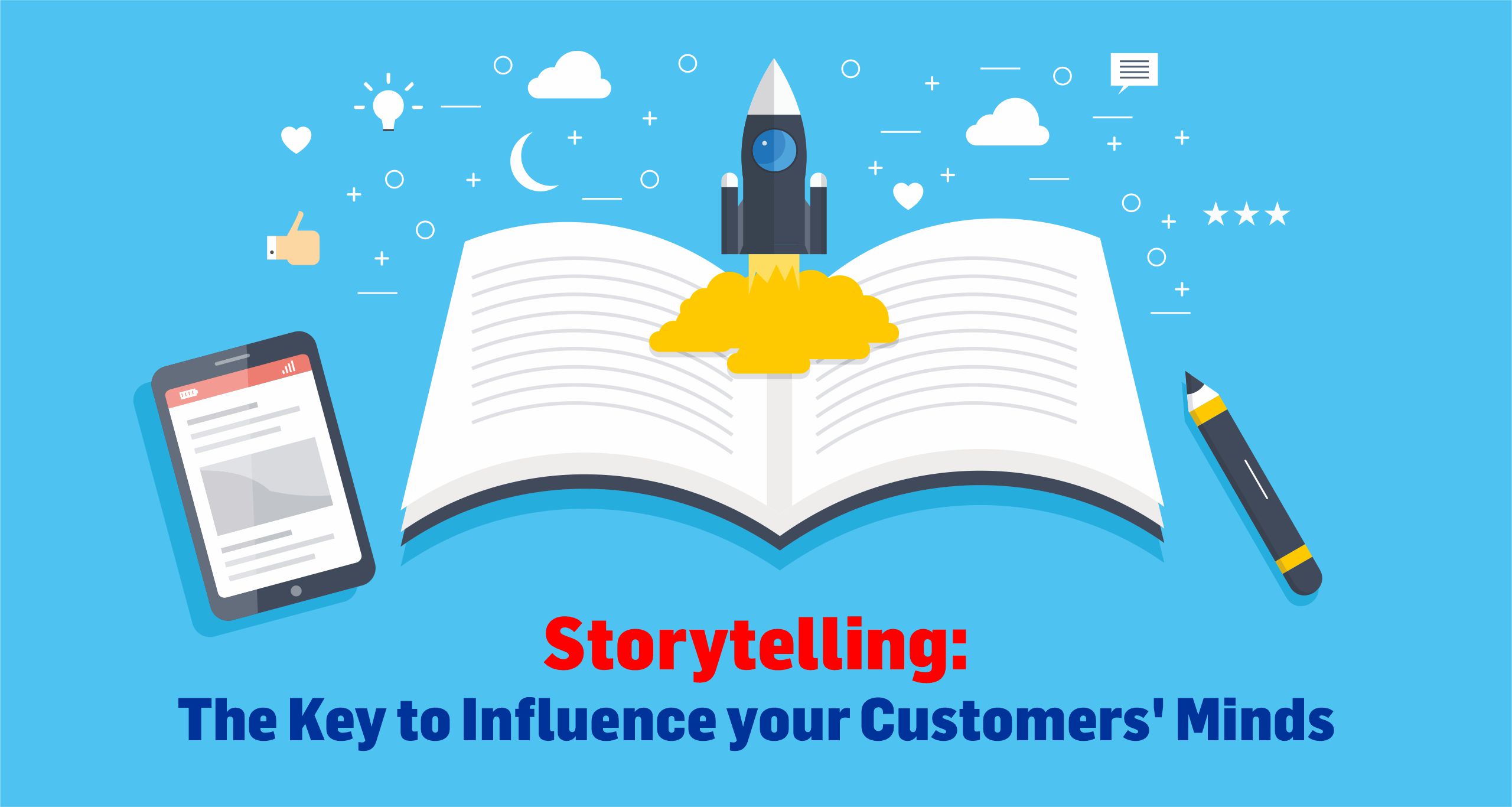 Storytelling: The Key to Influence your Customers’ Minds