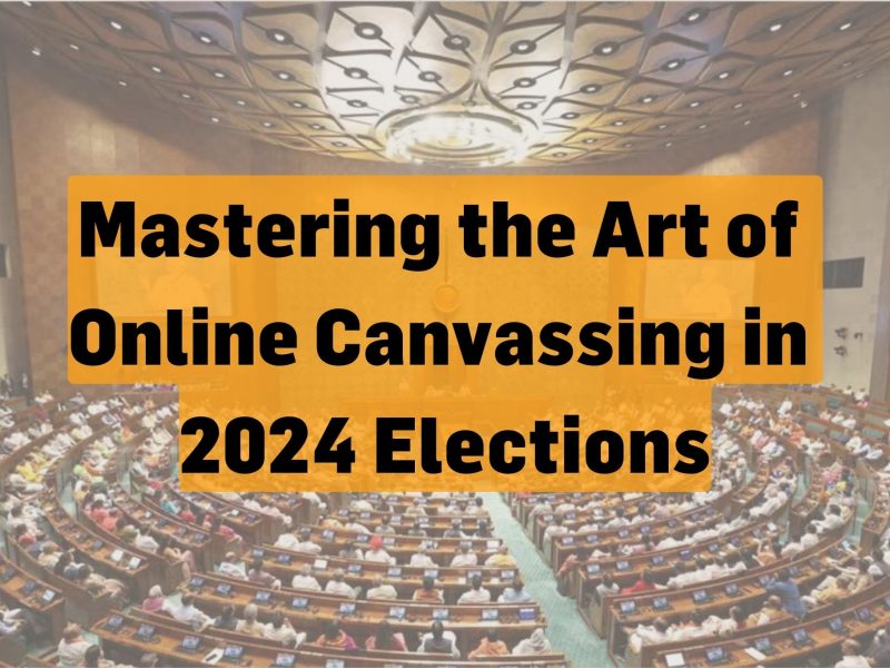 Mastering the Art of ONline Canvassing in 2024 Elections