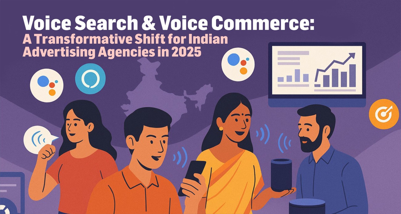 Voice Search and Voice Commerce: A Transformative Shift for Indian Advertising Agencies in 2025