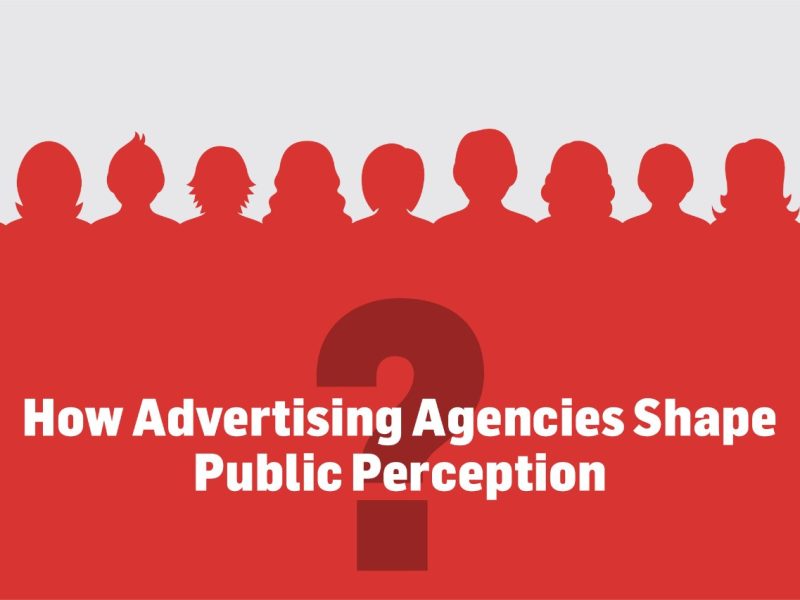 How Advertising Agencies Shape Public Perception